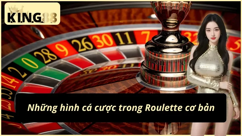 Roulette Online - Con Đường Làm Giàu Cho Bet Thủ KING88 3 Danh sách những hình thức đặt cược trong Roulete