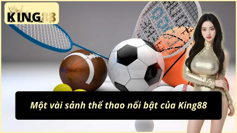 King88 thể thao đẳng cấp về từng chi tiết